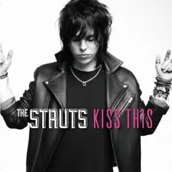 Kiss This EP - The Struts