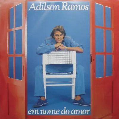 Em Nome Do Amor - Adilson Ramos