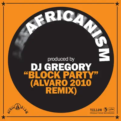 Block Party (Alvaro 2010 Remix) - Single - Africanism