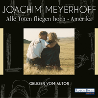 Joachim Meyerhoff - Alle Toten fliegen hoch  - Amerika artwork