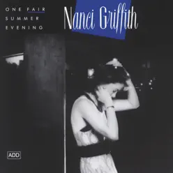 One Fair Summer Evening - Nanci Griffith