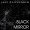 Black Mirror - Jake Quickenden lyrics