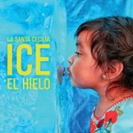 La Santa Cecilia - Ice el Hielo