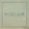 Dicen Que (feat. MYA) - Single album lyrics, reviews, download