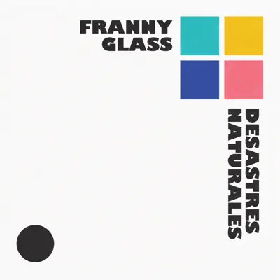 Desastres Naturales - Franny Glass