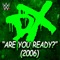 WWE: Are You Ready? (2006) [D-Generation X] - Jim Johnston lyrics