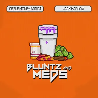 Bluntz n Medz - Single by Cizzle Money Addict & Jack Harlow album reviews, ratings, credits