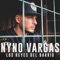 Los reyes del barrio - Nyno Vargas lyrics