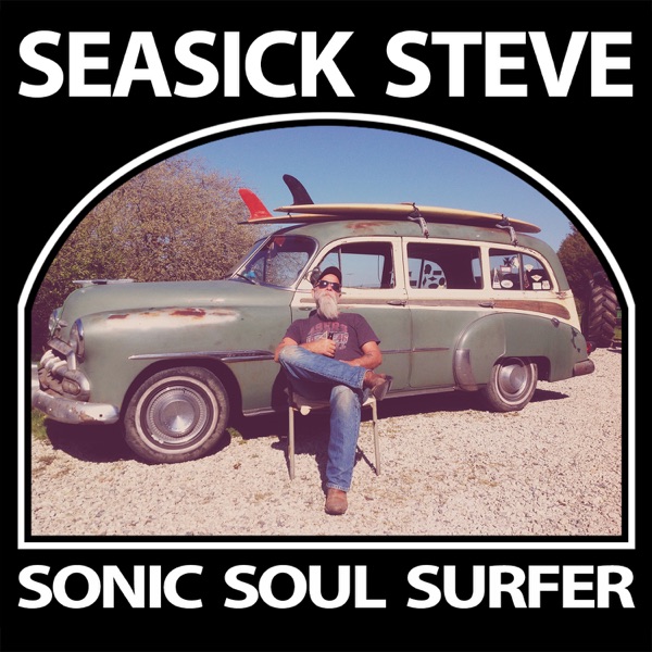 Sonic Soul Surfer (Deluxe) - Seasick Steve
