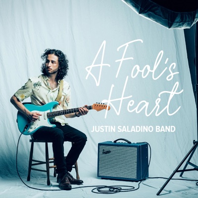 Justin Saladino Band  A Fools Heart