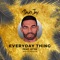 Everyday Thing (feat. Efya) - David Jay lyrics
