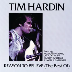 Reason to Believe (The Best Of) - Tim Hardin
