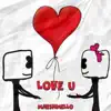 Love U - Single album lyrics, reviews, download