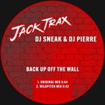 Back up off the Wall by DJ Sneak & DJ Pierre