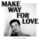 MAKE WAY FOR LOVE cover art