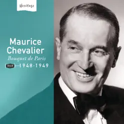 Heritage : Maurice Chevalier - Bouquet de Paris (1948-1949) - Maurice Chevalier Heritage : Maurice Chevalier - Bouquet de Paris (1948-1949) - Maurice Chevalier