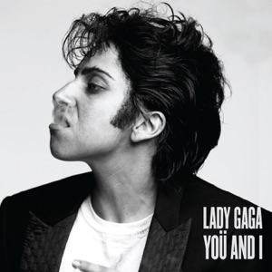 Lady Gaga Yoü and I (Radio Edit)