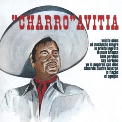 Francisco "Charro" Avitia - La Prieta Ingrata