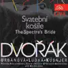 Dvořák: The Spectre's Bride (Live) album lyrics, reviews, download