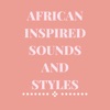 African Inspired Sounds and Styles