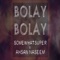Bolay Bolay (feat. Ahsan Naseem) - SomeWhatSuper lyrics