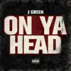 On Ya Head - Single album lyrics, reviews, download