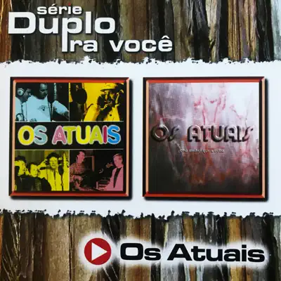 Série Duplo Pra Você - Os Atuais