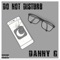 Do Not Disturb - Danny G lyrics