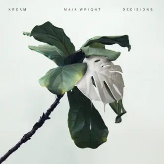 Decisions (feat. Maia Wright) by KREAM song reviws