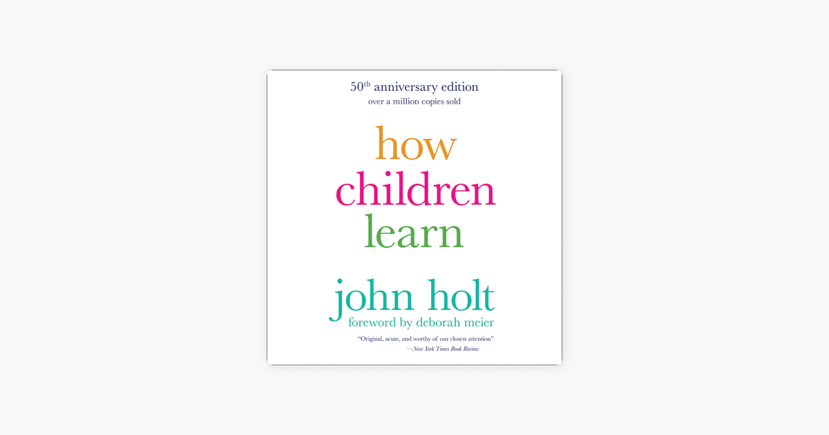 ‎How Children Learn (50th anniversary edition) on Apple Books