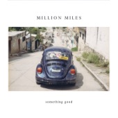 Million Miles - Something Good