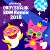 Pinkfong - Baby Shark Edm Remix (2018)