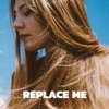 Replace Me - Single, 2018