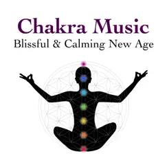 Chakra Music: Blissful & Calming New Age Tunes to Find Peace and Happiness by Guided Meditation & Chakra Healing album reviews, ratings, credits