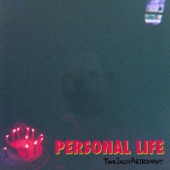 Personal Life by Two Inch Astronaut