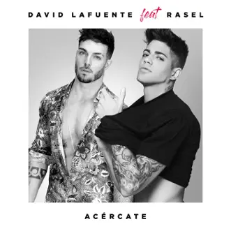 Acércate - Single by David Lafuente & Rasel album reviews, ratings, credits