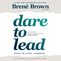 Brené Brown - Dare to Lead: Brave Work. Tough Conversations. Whole Hearts. (Unabridged) artwork