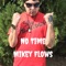 No Time - Mikey Flows lyrics