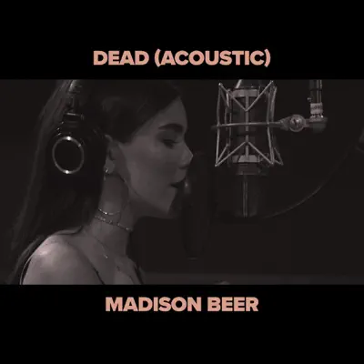 Dead (Acoustic) - Single - Madison Beer