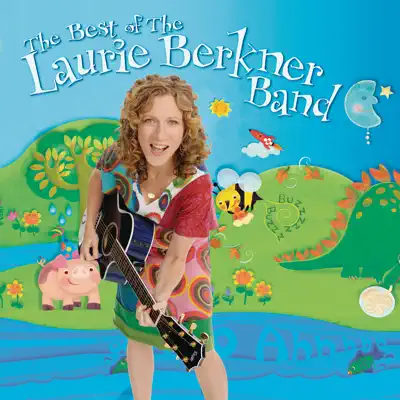 The Best of the Laurie Berkner Band (Deluxe Edition) - The Laurie Berkner Band