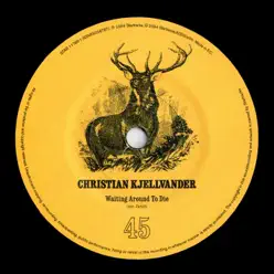 Waiting Around to Die / Over and Over - Single - Christian kjellvander Waiting Around to Die / Over and Over - Single - Christian kjellvander