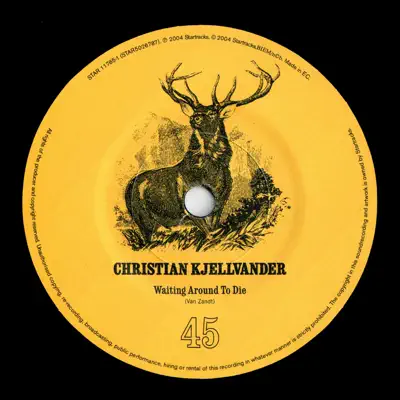 Waiting Around to Die / Over and Over - Single - Christian kjellvander Waiting Around to Die / Over and Over - Single - Christian kjellvander