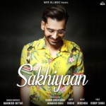 Maninder Buttar - Sakhiyaan