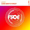 Came Here to Forget - Single album lyrics, reviews, download