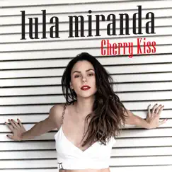 Cherry Kiss - Single by Lula Miranda album reviews, ratings, credits