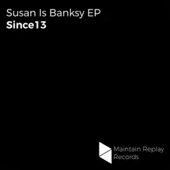 Susan Is Banksy - EP - Since 13
