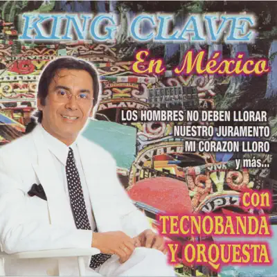En México Con Tecnobanda Y Orquesta - King Clave En México Con Tecnobanda Y Orquesta - King Clave