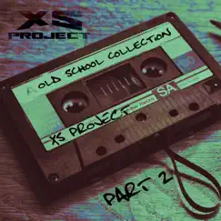 Old School Collection, Pt. 2 by XS Project album reviews, ratings, credits