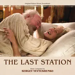 The Last Station (Original Motion Picture Soundtrack) by Sergey Yevtushenko album reviews, ratings, credits