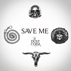 The Dust Coda - Save Me
